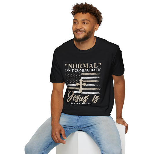 Normal Isn't Coming Back, Jesus Is Christian T-Shirt | Faith-Based Graphic Tee