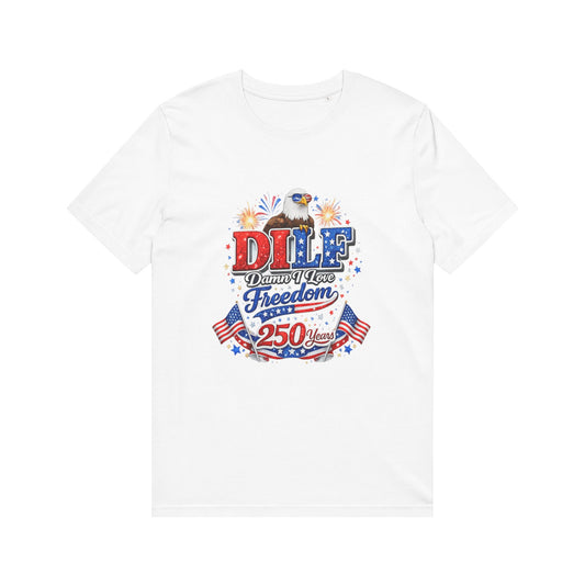 DILF Damn I Love Freedom Patriotic T-Shirt | Funny 250th 4th of July Shirt