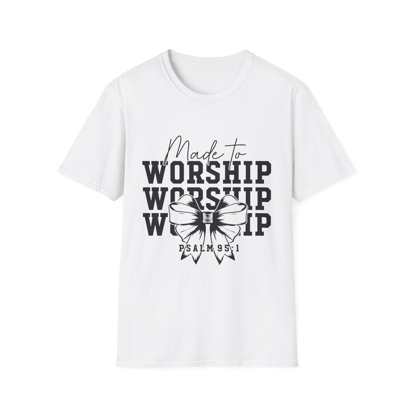 Made to Worship T-Shirt — Christian Faith Psalm 95 Worship Tee