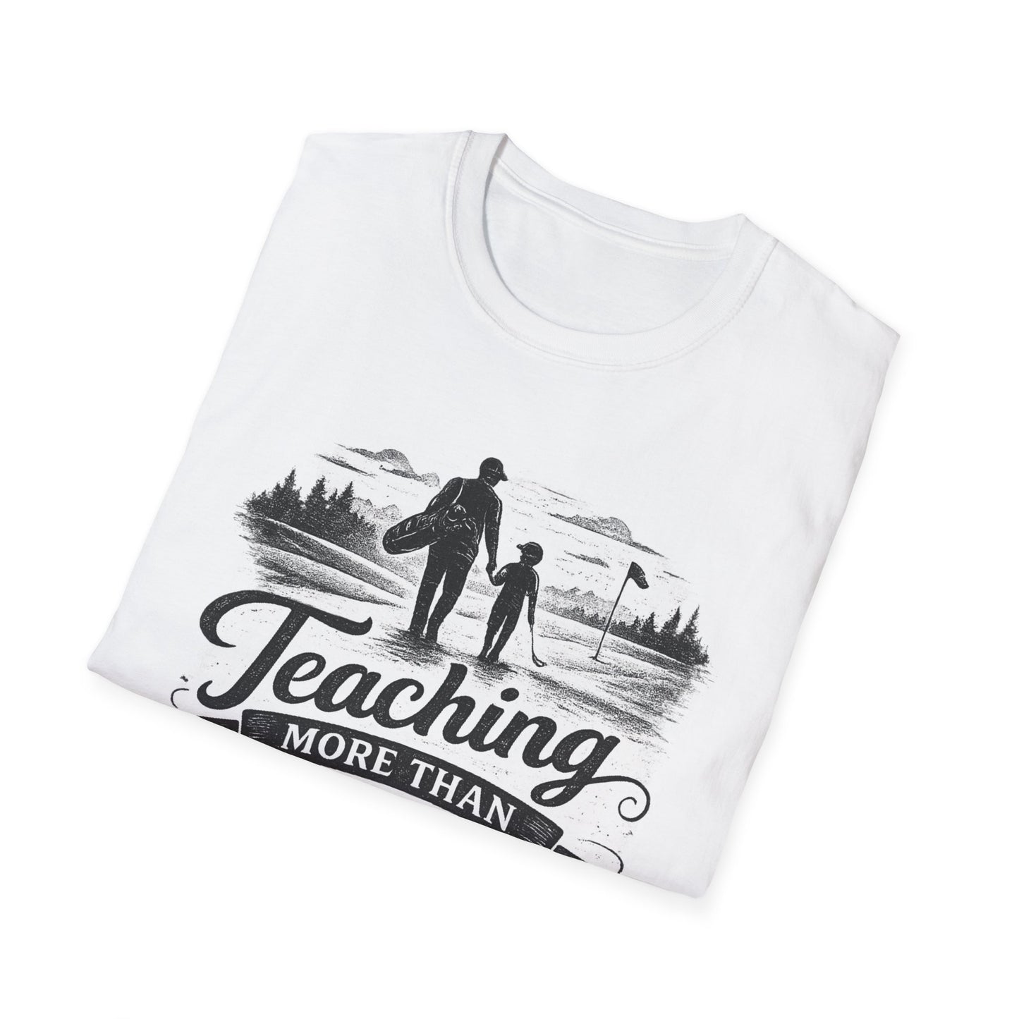 Golf Teaching T-Shirt — "Teaching More Than Golf" Father Golf Shirt