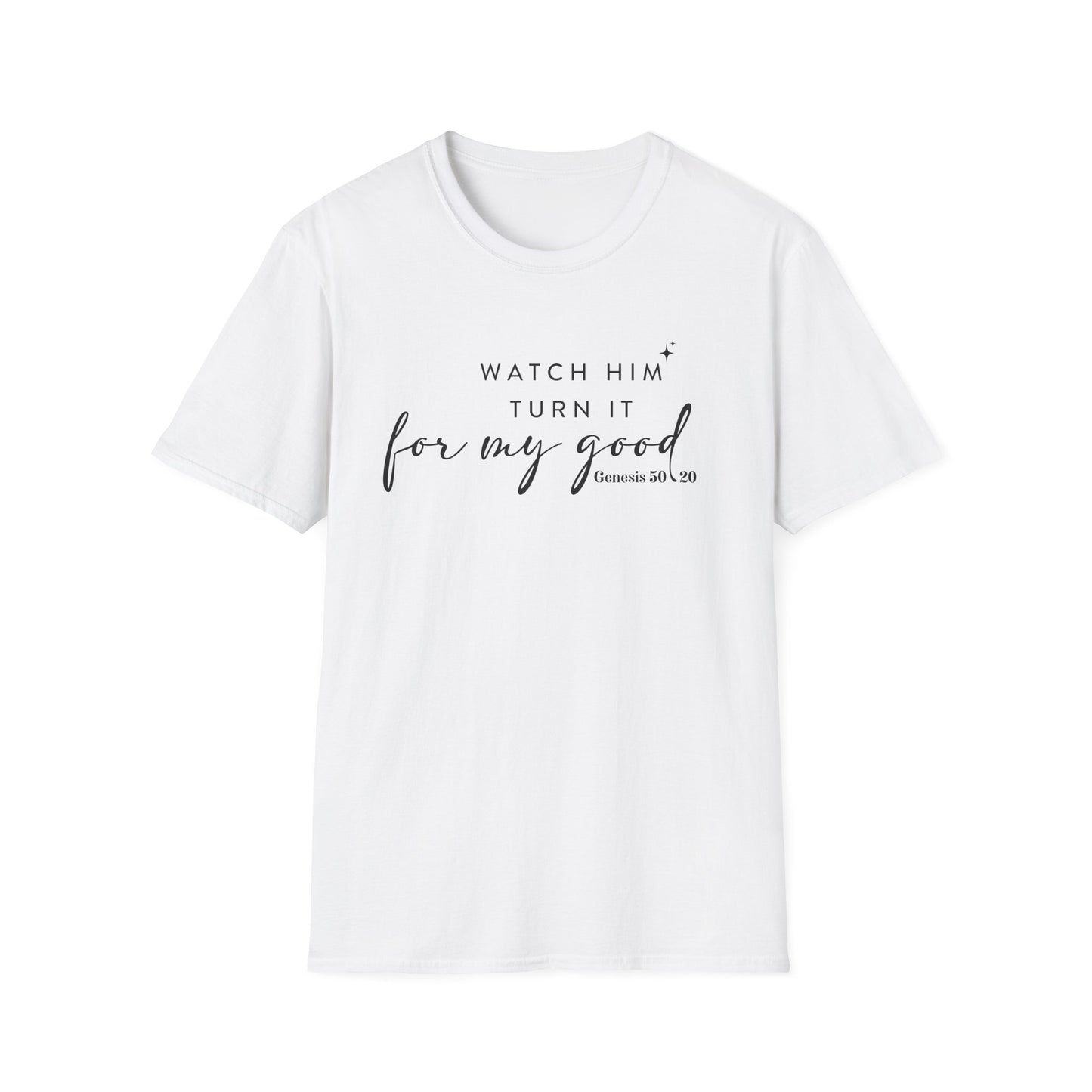 Watch Him Turn It For My Good Christian T-Shirt | Faith-Based Graphic Tee (Genesis 50:20)