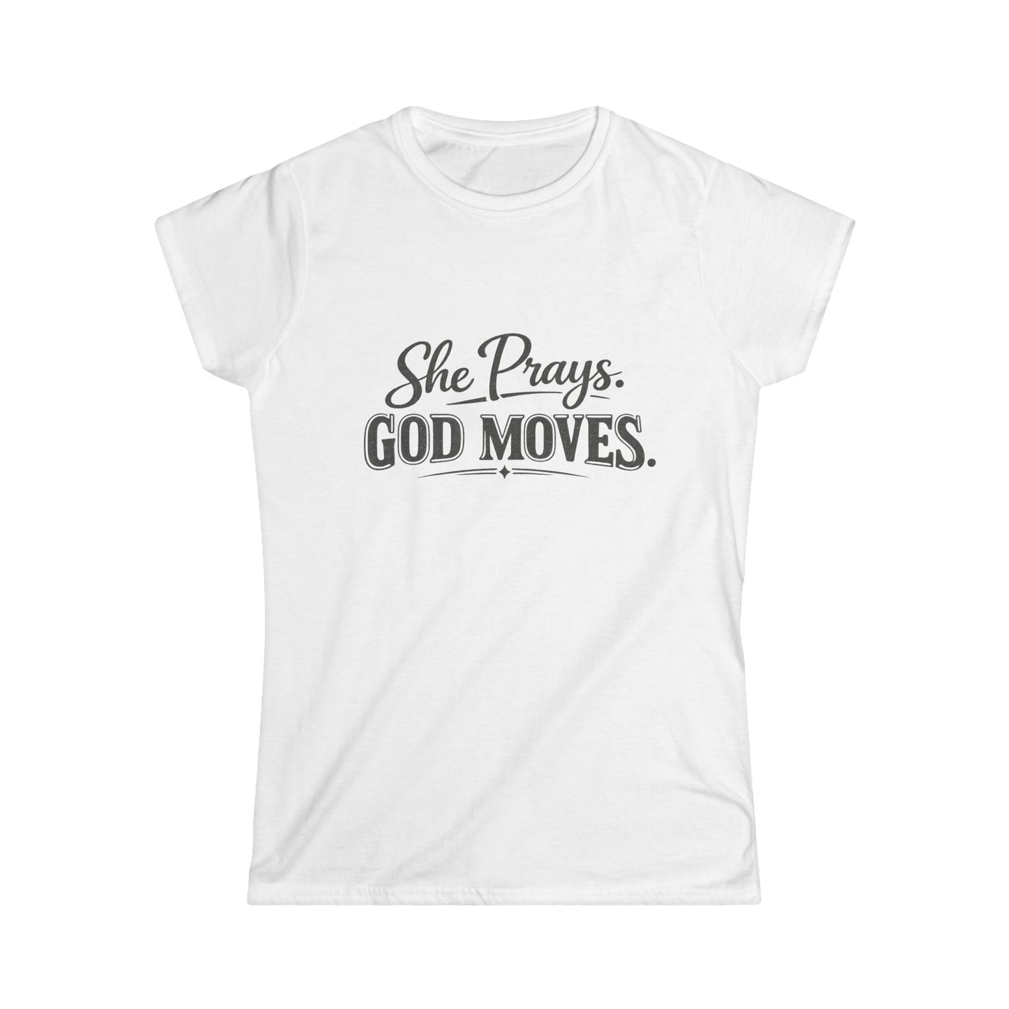 She Prays. God Moves. Christian T-Shirt | Women's Faith Graphic Tee