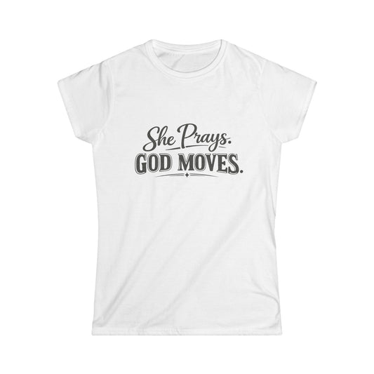 She Prays. God Moves. Christian T-Shirt | Women's Faith Graphic Tee
