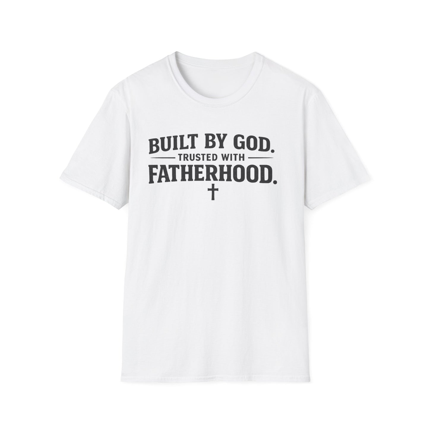 Built by God. Trusted with Fatherhood. Men's Christian Dad T-Shirt
