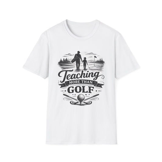 Golf Teaching T-Shirt — "Teaching More Than Golf" Father Golf Shirt